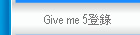 Give me 5n